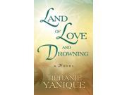 Land of Love and Drowning Thorndike Press Large Print Core Series
