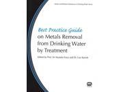 Best Practice Guide on Metals Removal from Drinking Water by Treatment Metals and Related Substances in Drinking Water