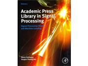 Signal Processing Theory and Machine Learning Academic Press Library in Signal Processing