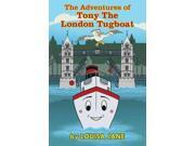 The Adventures Of Tony The London Tugboat