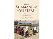 From Shamanism To Sufism: Women, Islam And Culture In Central Asia