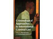 Criminological Approaches to International Criminal Law