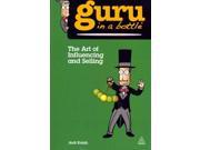 The Art of Influencing and Selling Guru in a Bottle
