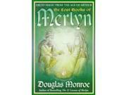 The Lost Books of Merlyn Druid Magic from the Age of Arthur