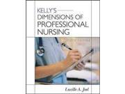 Kelly's Dimensions Of Professional Nursing 10