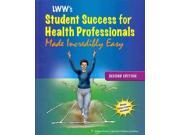 LWW s Student Success for Health Professionals Made Incredibly Easy