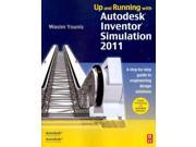 Up and Running With Autodesk Inventor Simulation 2011 A Step by step Guide to Engineering Design Solutions