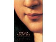 Tuscan Countess The Life And Extraordinary Times Of Matilda Of Canossa