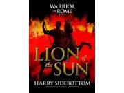 Lion of the Sun Warrior of Rome Unabridged