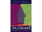 You Decide! 2012 Current Debates in American Politics