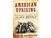 American Uprising: The Untold Story Of America's Largest Slave Revolt