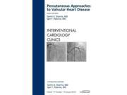 Percutaneous Approaches to Valvular Heart Disease Interventional Cardiology Clinics January 2012 1