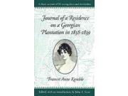 Journal of a Residence on a Georgian Plantation in 1838 1839 Reprint
