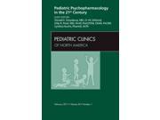 Pediatric Psychopharmacology in the 21st Century Pediatri Clinics of North America 1