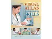 LWW s Visual Atlas of Medical Assisting Skills 1