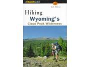 Hiking Wyoming s Cloud Peak Wilderness Wyoming s Cloud Peak Wilderness Regional Hiking Series