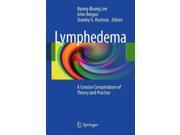 Lymphedema: A Concise Compendium Of Theory And Practice