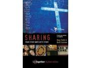 Sharing Your Story And God's Story: 6 Small Group Sessions On Evangelism