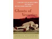 Ghosts Of Vesuvius: A New Look At The Last Days Of Pompeii, How Towers Fall, And Other Strange Connections