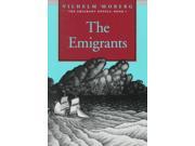 The Emigrants THE EMIGRANT NOVELS VILHELM MOBERG BOOK 1