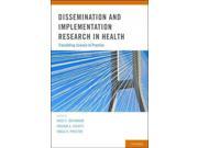 Dissemination and Implementation Research in Health Translating Science to Practice
