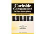 Curbside Consultation in Knee Arthroplasty Curbside Consultation in Orthopedics 1