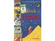 Loyola Kids Book of Heroes Stories of Catholic Heroes and Saints Throughout History