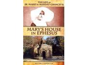 The Life of Sister Marie De Mandat Granceyand Mary s House in Ephesus