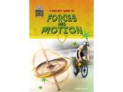 A Project Guide to Forces and Motion Physical Science Projects for Kids