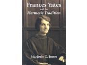 Frances Yates and the Hermetic Tradition