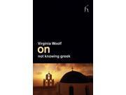 On Not Knowing Greek On