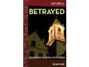 Betrayed (faithgirlz! / Boarding School Mysteries)