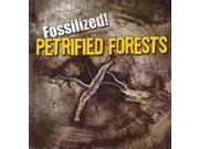 Petrified Forests Fossilized!