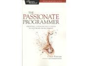 The Passionate Programmer: Creating A Remarkable Career In Software Development