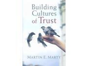 Building Cultures Of Trust Emory University Studies In Law And Religion