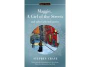 Maggie A Girl of the Streets And Other Selected Stories Signet Classics