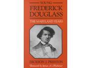 Young Frederick Douglass The Maryland Years Maryland Paperback Bookshelf