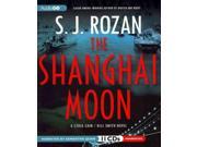 The Shanghai Moon Lydia Chin Bill Smith Unabridged