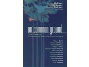 On Common Ground The Power of Professional Learning Communities