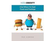 I Eat When I m Sad Kids Obesity