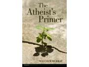 The Atheist s Primer