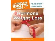 The Complete Idiot's Guide To Hormone Weight Loss Idiot's Guides