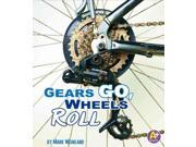 Gears Go, Wheels Roll (a  Books)