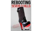 Rebooting in Beverly Hills A Wise and Wild Path for Navigating the Dating World