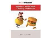 Bigger Isn t Always Better Kids Obesity