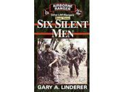 Six Silent Men (101st Lrp/rangers)