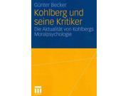 Kohlberg Und Seine Kritiker (german): Die Aktualitat Von Kohlbergs Moralpsychologie