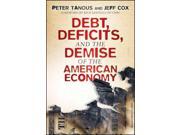 Debt, Deficits, And The Demise Of The American Economy