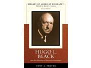 Hugo L. Black and the Dilemma of American Liberalism LIBRARY OF AMERICAN BIOGRAPHY 2