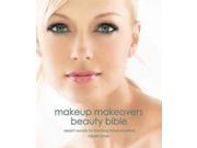Makeup Makeovers Beauty Bible Expert Secrets for Stunning Transformations